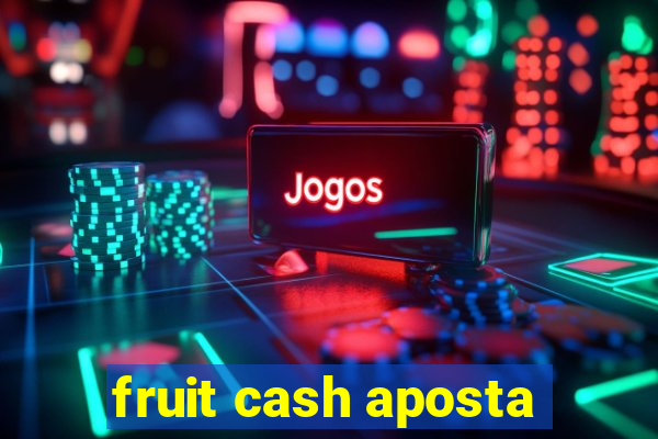 fruit cash aposta